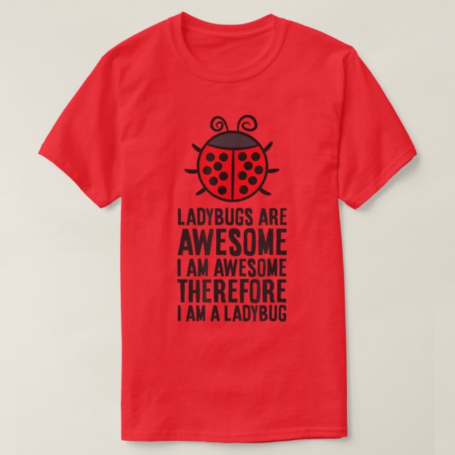 T-shirt Ladybugs Are Awesome I am Awesome Par conséquent j (Design devant)