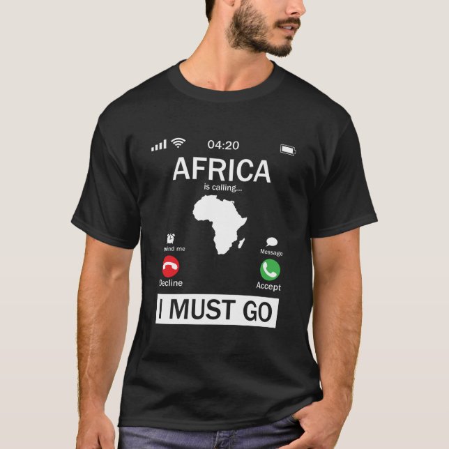 T-shirt L'Afrique Appelle Et Je Dois Aller Drôle Écran Tél (Devant)