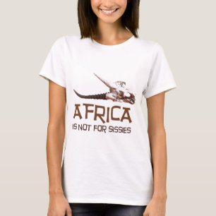T-shirt L'Afrique n'est pas pour des poules mouillées :