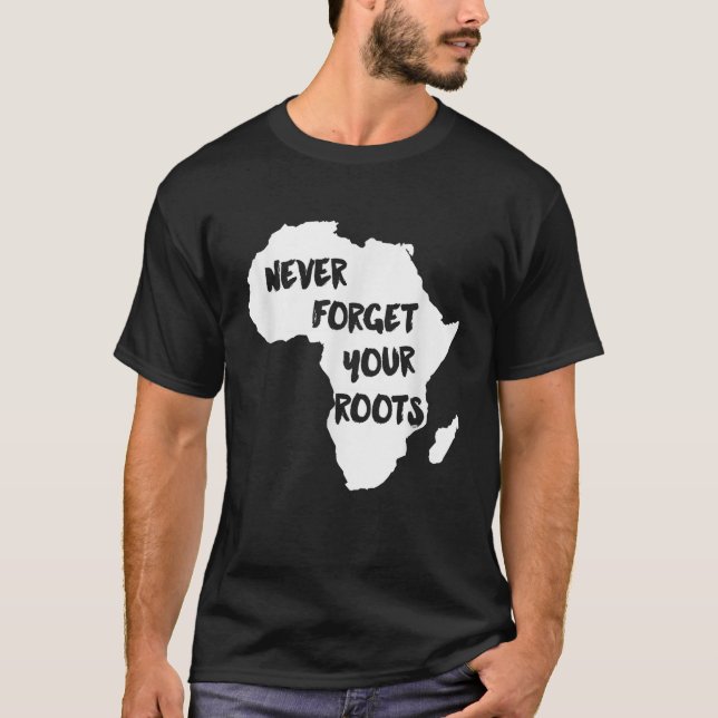 T-shirt L'Afrique n'oublie jamais tes racines (Devant)