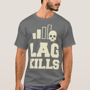 T-shirt Lag tue Funny FPS PC Gamer