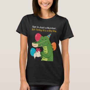 T-shirt L'âge est un nombre mais aujourd'hui c'est un gran
