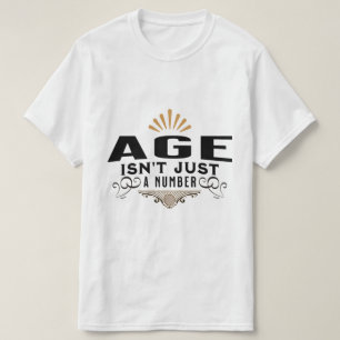 T-SHIRT L'ÂGE N'EST PAS SEULEMENT UN NOMBRE