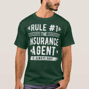 T-shirt L'agent d'assurance a toujours raison courtier d'a