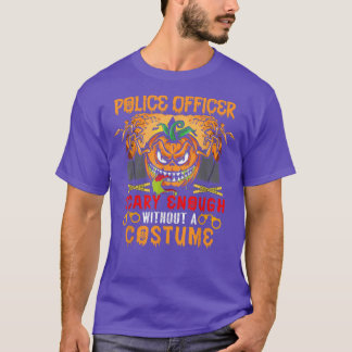 T-shirt L'agent de police est assez effrayant sans un cost