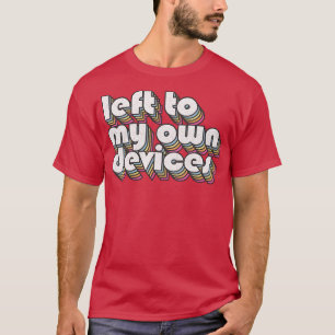 T-shirt Laissé à mes propres appareils 80s Synthpop Fan De
