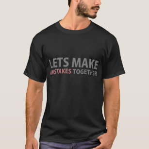 T-shirt Laisse faire des erreurs ensemble