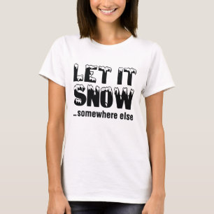 T-shirt Laisse-Le Neiger... Un Autre Endroit.