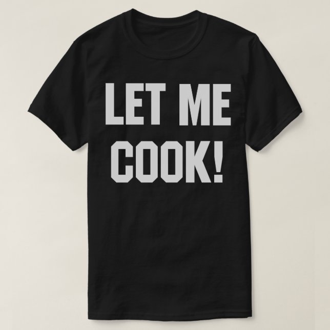 T-shirt Laisse-moi cuisiner (Design devant)