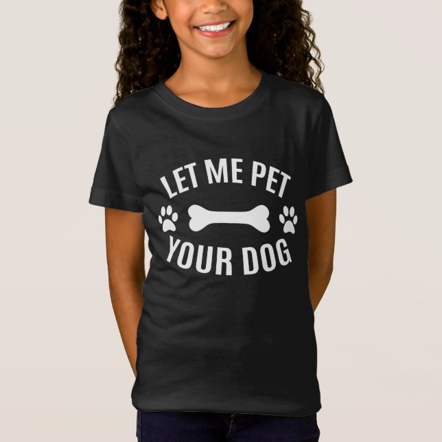 T-Shirt Laisse-Moi Pet Ton Chien (Devant)