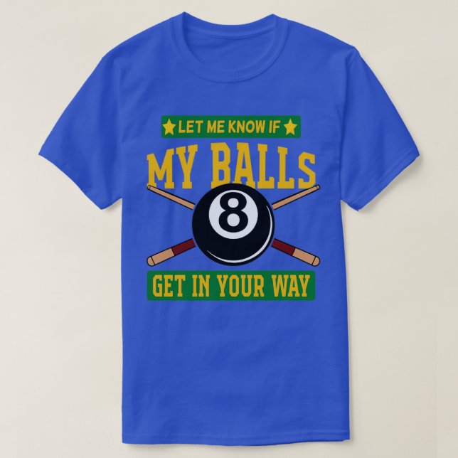 T-shirt Laisse-Moi Savoir Si Mes Boules Entraînent Votre C (Design devant)