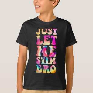 T-shirt Laisse-Moi Stim Bro Autistic Sensibilisation sur l