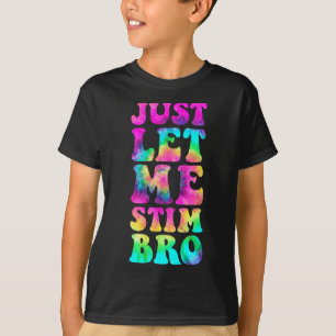 T-shirt Laisse-Moi Stim Bro Autistic Sensibilisation sur l