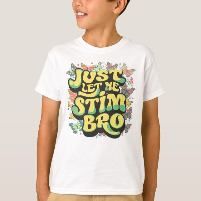 T-shirt Laisse-Moi Stim Bro Autistique Autisme Papillons (Devant)
