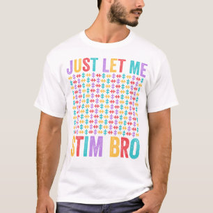 T-shirt Laisse-Moi Stim Bro Bruh Sensibilisations sur l'au