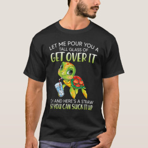 T-shirt Laisse-moi te verser un grand verre de la tortue