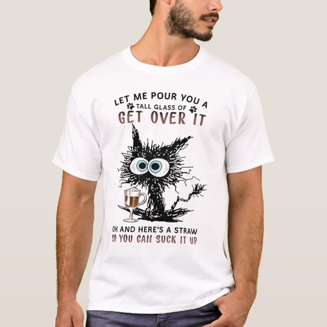 T-shirt Laisse-Moi Te Verser Un Grand Verre D'Y ARRÊTER. (Devant)