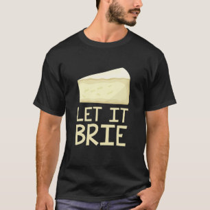 T-shirt Laisser Brider Funny Cheesy Pun Fromage Amateur