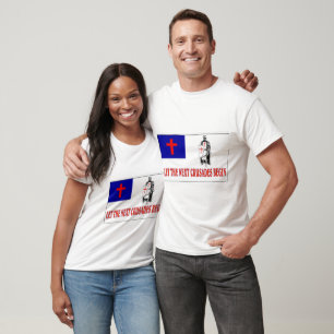 T-SHIRT LAISSER COMMENCER LES PROCHAINES CRUSADES