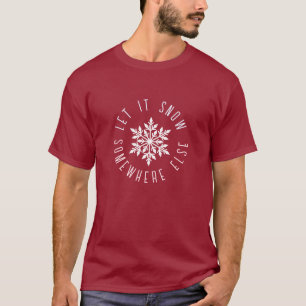 T-shirt Laisser il neige quelque part ailleurs amusant vac