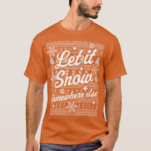 T-shirt Laisser Il Neiger Quelque Part Ailleurs Drôle Sarc