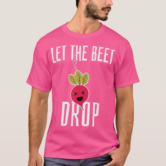 T-shirt Laisser La Beet Drop - Drôle Edm Techno Party Rave (Devant)