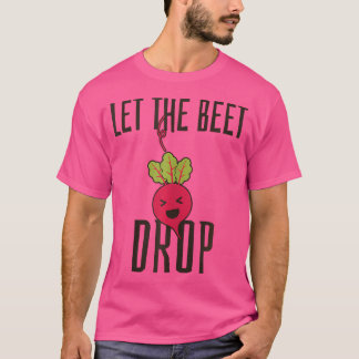 T-shirt Laisser La Beet Drop - Drôle Edm Techno Party Rave