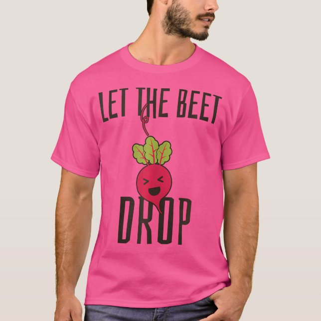 T-shirt Laisser La Beet Drop - Drôle Edm Techno Party Rave (Devant)