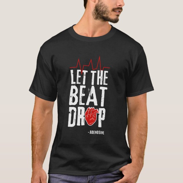 T-shirt Laisser Le Beat Abandonner L'Adénosine I Infirmier (Devant)