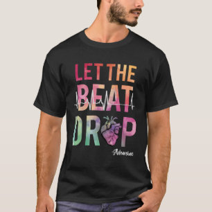T-shirt Laisser Le Beat Abandonner L'Adenosine Meilleure C
