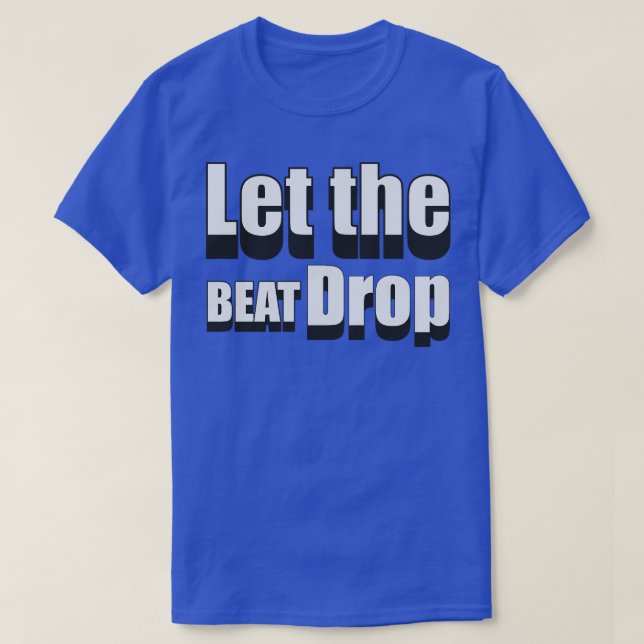 T-shirt Laisser le Beat tomber 1 (Design devant)