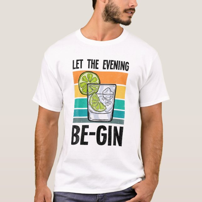 T-shirt Laisser Le Soir Be-Gin Alcool Bar De Fête De Bière (Devant)