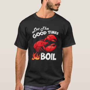 T-shirt Laisser Les Bons Temps Faire Bouillir L'Écrevette 