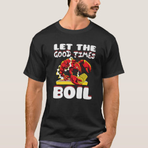 T-shirt Laisser Les Bons Temps Faire Bouillir L'Écrevette