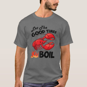 T-shirt Laisser Les Bons Temps Faire Bouillir L'Écrevette 
