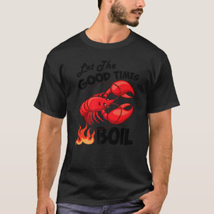 T-shirt Laisser Les Bons Temps Faire Bouillir L'Écrevette