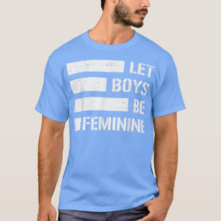 T-shirt Laisser Les Garçons Être Féminins 3555