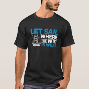 T-shirt Laisser Naviguer Là Où Le Wifi Est Faible Voilier