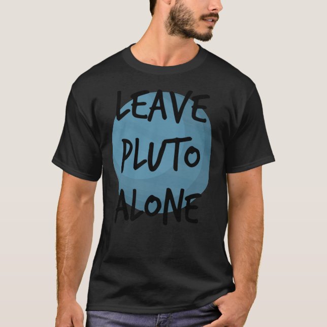 T-shirt Laisser Pluto Alone Planète Nerd Geek Science Astr (Devant)