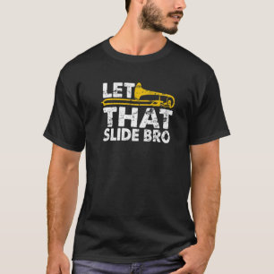 T-shirt Laissez Cette Diapositive Bro Funny Trombone March