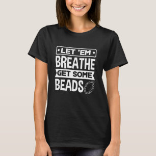 T-shirt Laissez Em Breathe Obtenir Quelques Perles Perles