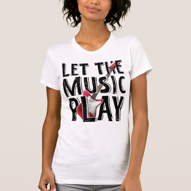 T-shirt Laissez La Musique Jouer La Guitare Électrique (Devant)