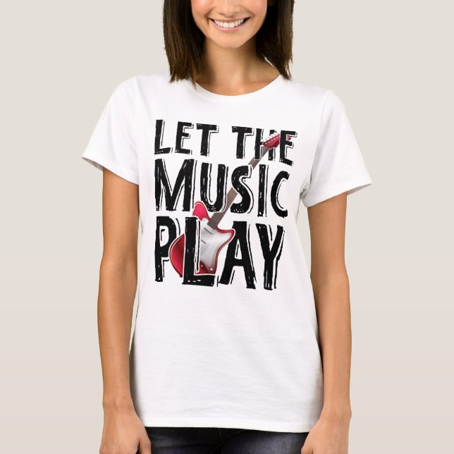T-shirt Laissez La Musique Jouer La Guitare Électrique (Devant)