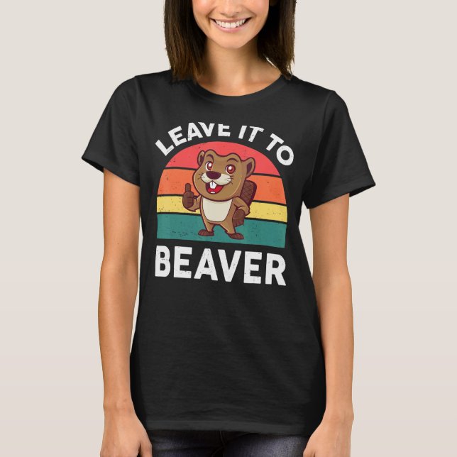 T-shirt Laissez-le à Beaver Animal Rodent (Devant)