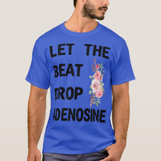 T-shirt Laissez Le Beat Laisser Tomber Adenosine Drôle Inf
