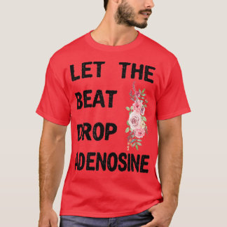 T-shirt Laissez Le Beat Laisser Tomber Adenosine Drôle Inf