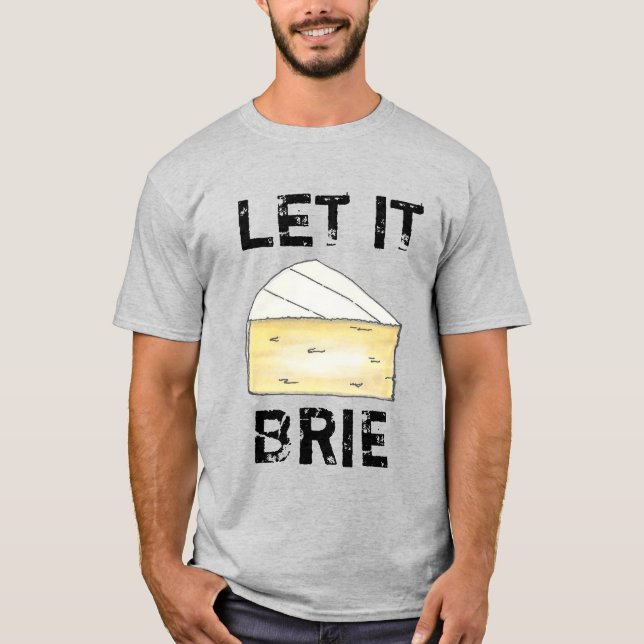 T-shirt LAISSEZ-LE BRIE (BE) Drôle Fromage Wedge Cuisine d (Devant)