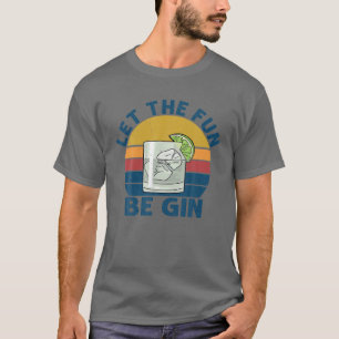 T-shirt Laissez Le Plaisir Être Gin Vintage Drôle Amateurs