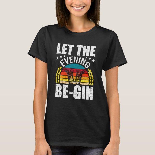 T-shirt Laissez Le Soir Être Gin Bartending Bartender (Devant)