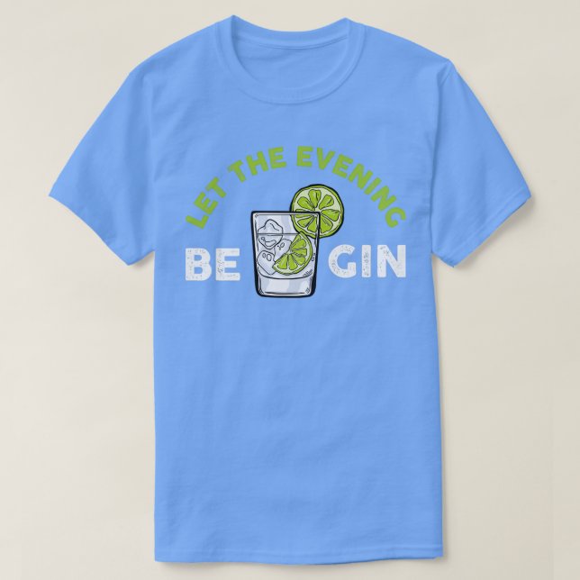 T-shirt Laissez Le Soir Être Gin Funny Bartender Cadeau (Design devant)